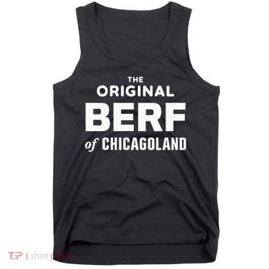 The Original Berf Of Chicagoland Tank Top