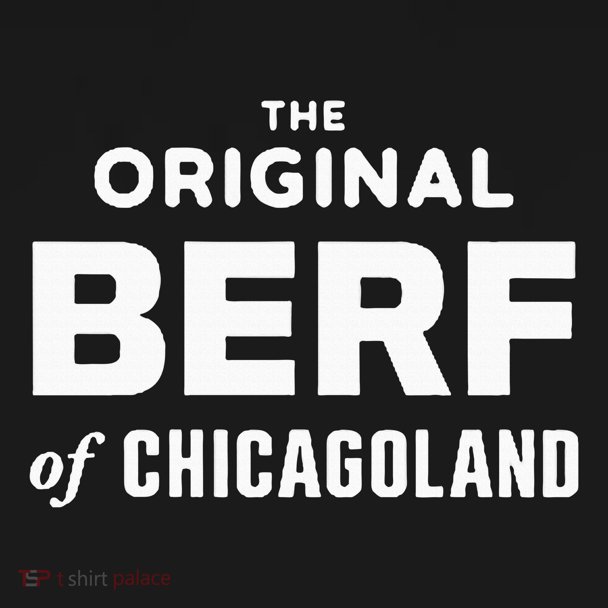 The Original Berf Of Chicagoland Women's T-Shirt