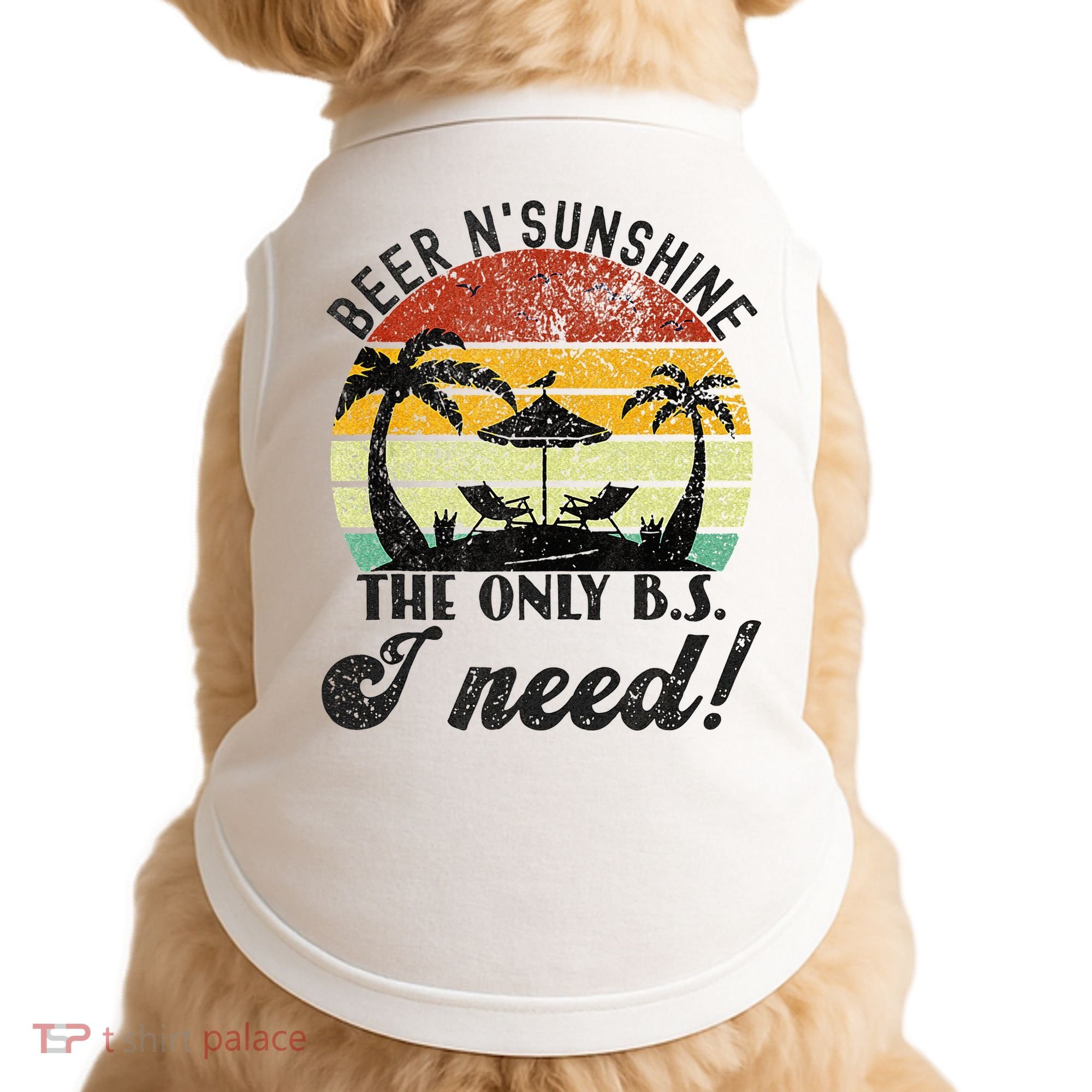 The Only BS I Need Is Beers And Sunshine Retro Beach Doggie Tank