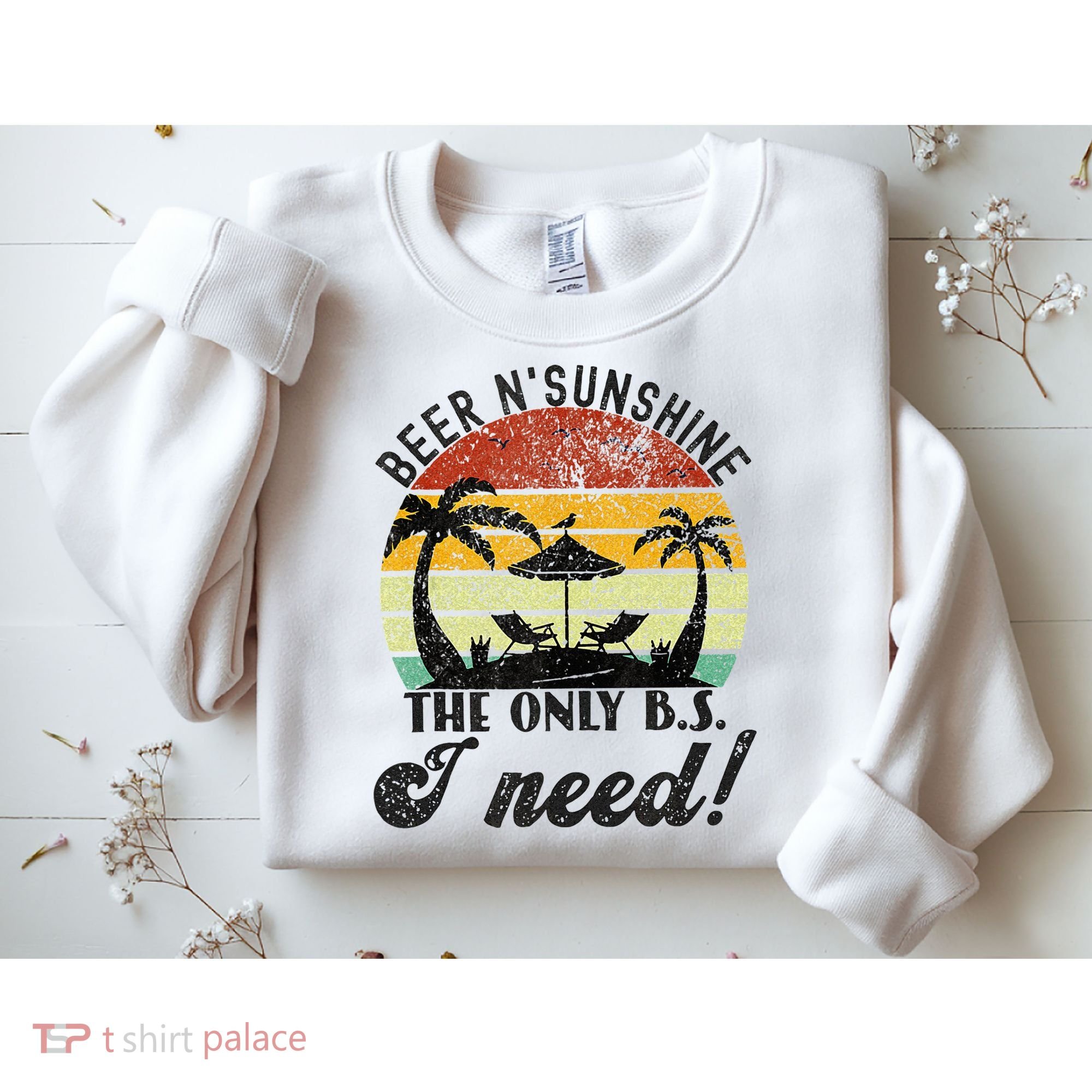 The Only BS I Need Is Beers And Sunshine Retro Beach Sweatshirt