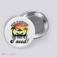 The Only BS I Need Is Beers And Sunshine Retro Beach Button thumb 0