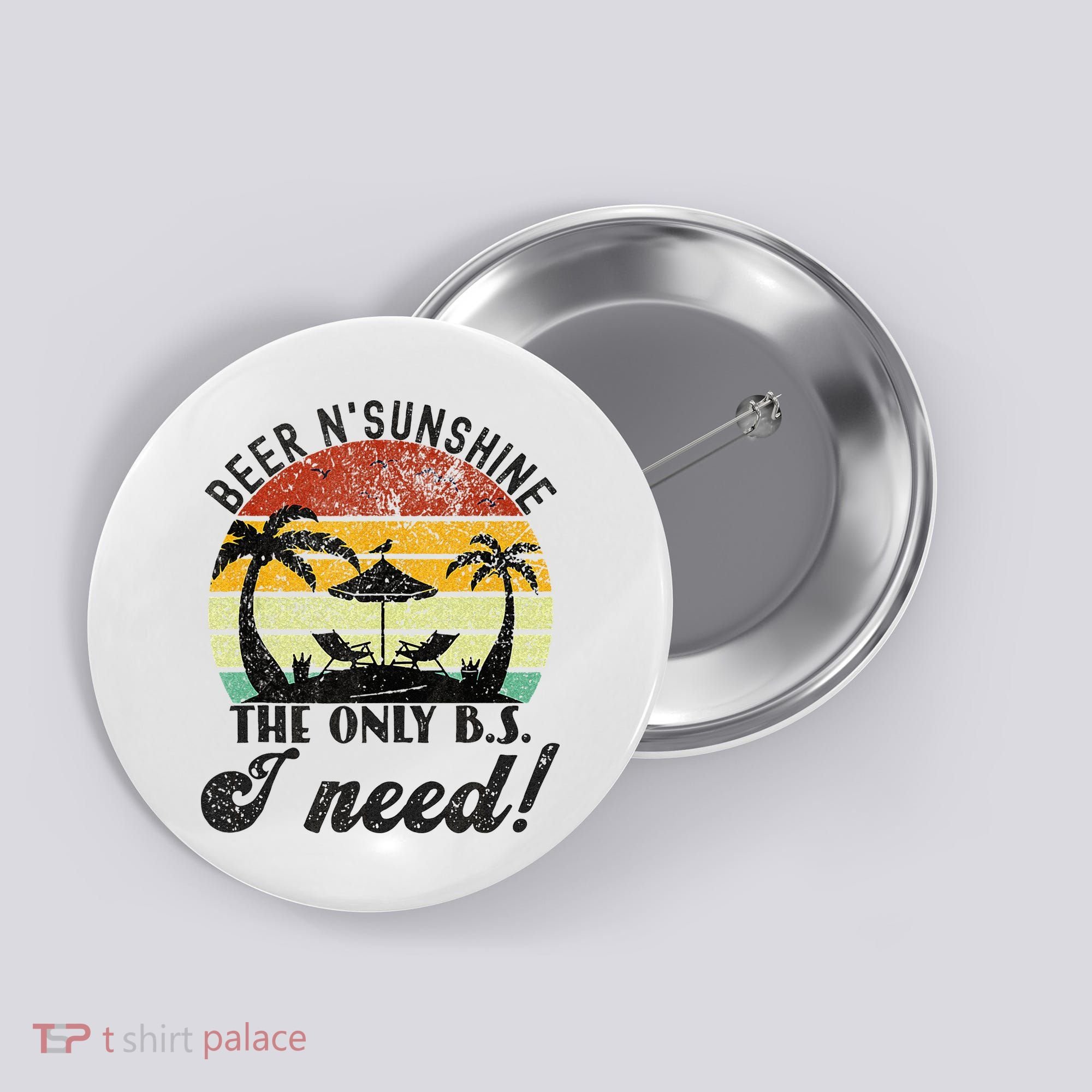 The Only BS I Need Is Beers And Sunshine Retro Beach Button