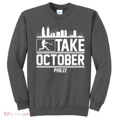 Take October Baseball Fan Philadelphia Skyline Sweatshirt