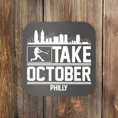 Take October Baseball Fan Philadelphia Skyline Coaster