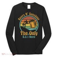 The Only BS I Need Is Beers and Sunshine Drinking Brew Party Long Sleeve Shirt thumb 0