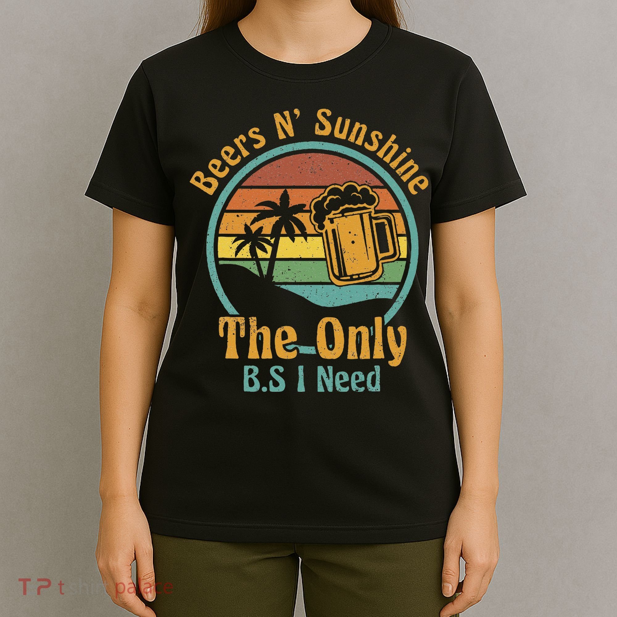 The Only BS I Need Is Beers and Sunshine Drinking Brew Party T-Shirt