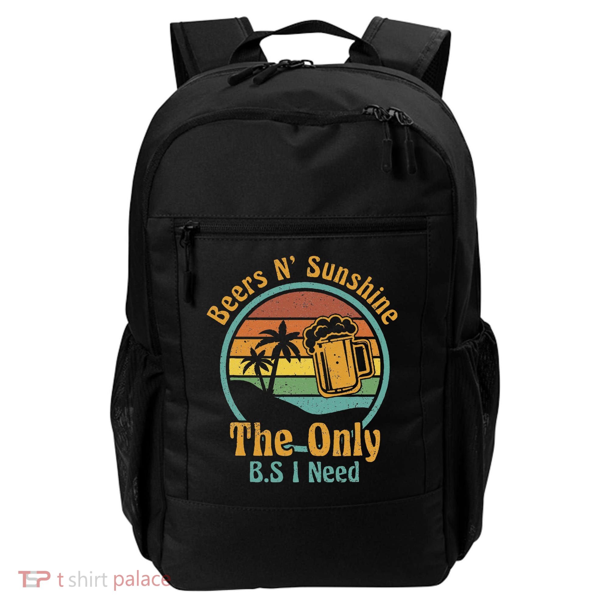 The Only BS I Need Is Beers and Sunshine Drinking Brew Party Backpack