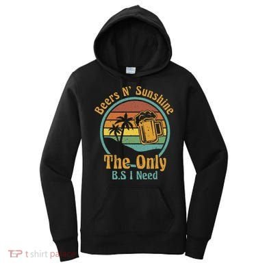The Only BS I Need Is Beers and Sunshine Drinking Brew Party Women's Hoodie