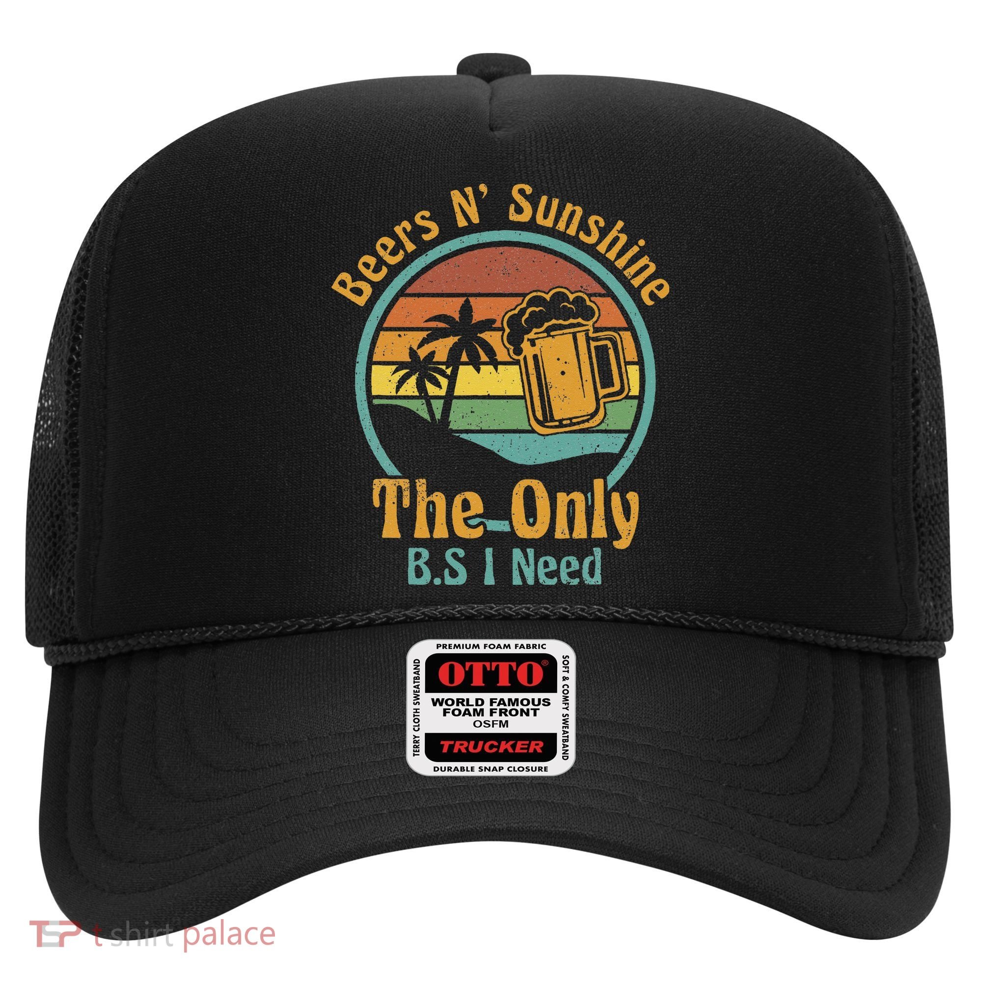 The Only BS I Need Is Beers and Sunshine Drinking Brew Party Hat