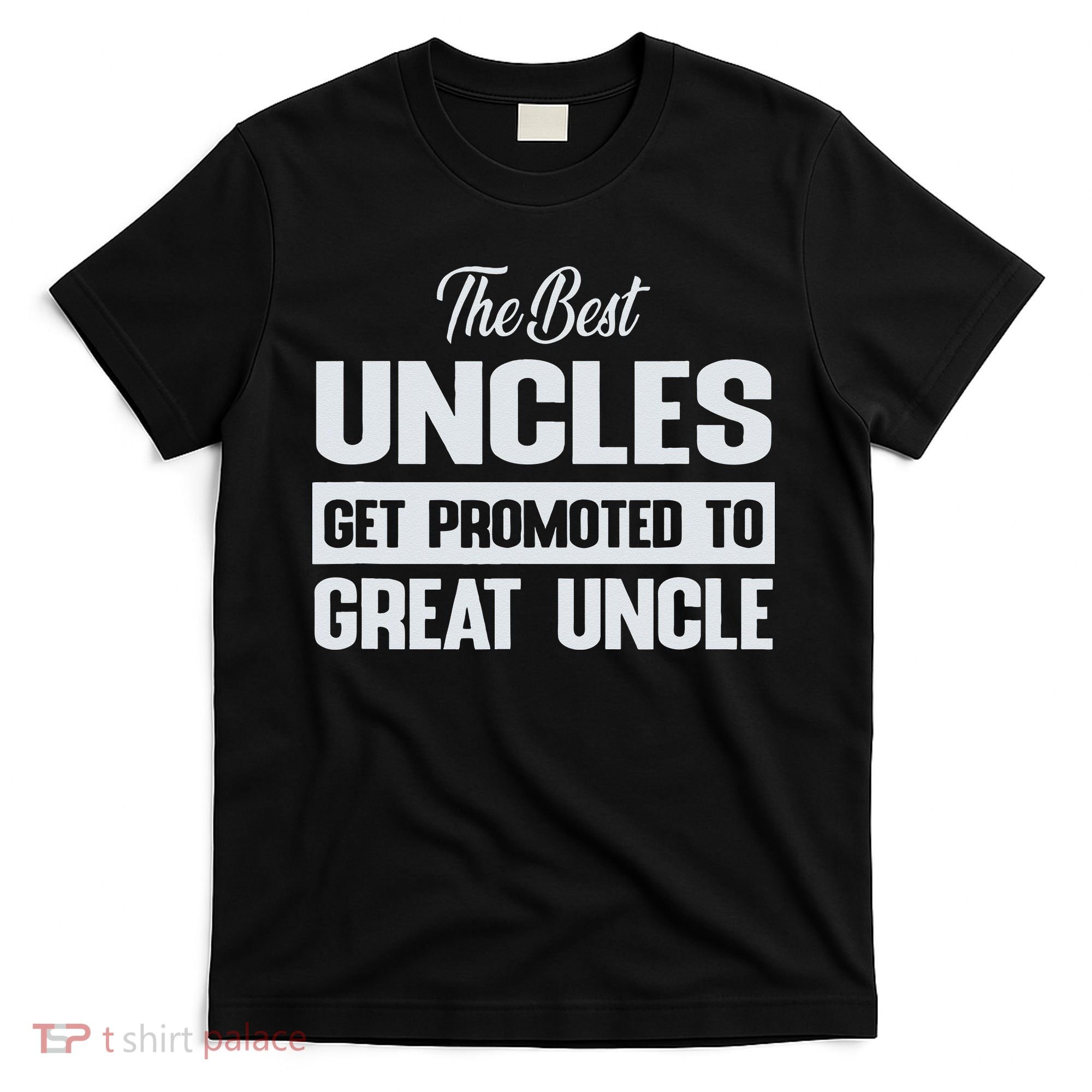 The Only Best Uncles Get Promoted To Great Uncle T-Shirt