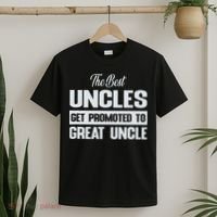 The Only Best Uncles Get Promoted To Great Uncle T-Shirt thumb 2
