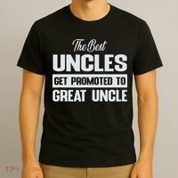 The Only Best Uncles Get Promoted To Great Uncle T-Shirt thumb 3