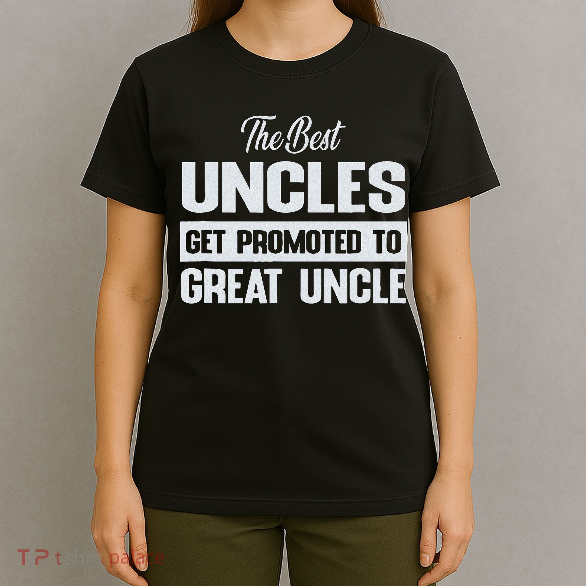 The Only Best Uncles Get Promoted To Great Uncle T-Shirt