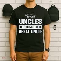 The Only Best Uncles Get Promoted To Great Uncle T-Shirt thumb 6