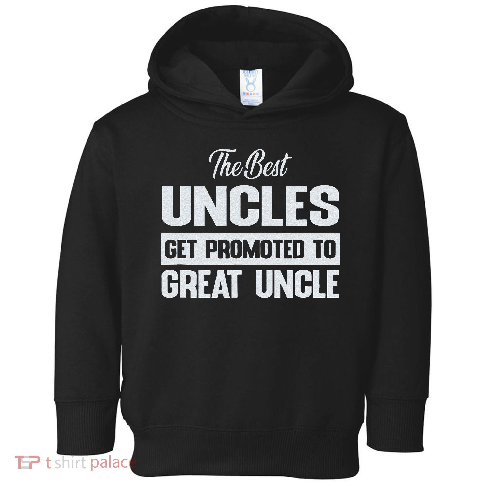The Only Best Uncles Get Promoted To Great Uncle Toddler Hoodie