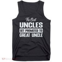 The Only Best Uncles Get Promoted To Great Uncle Tank Top thumb 0