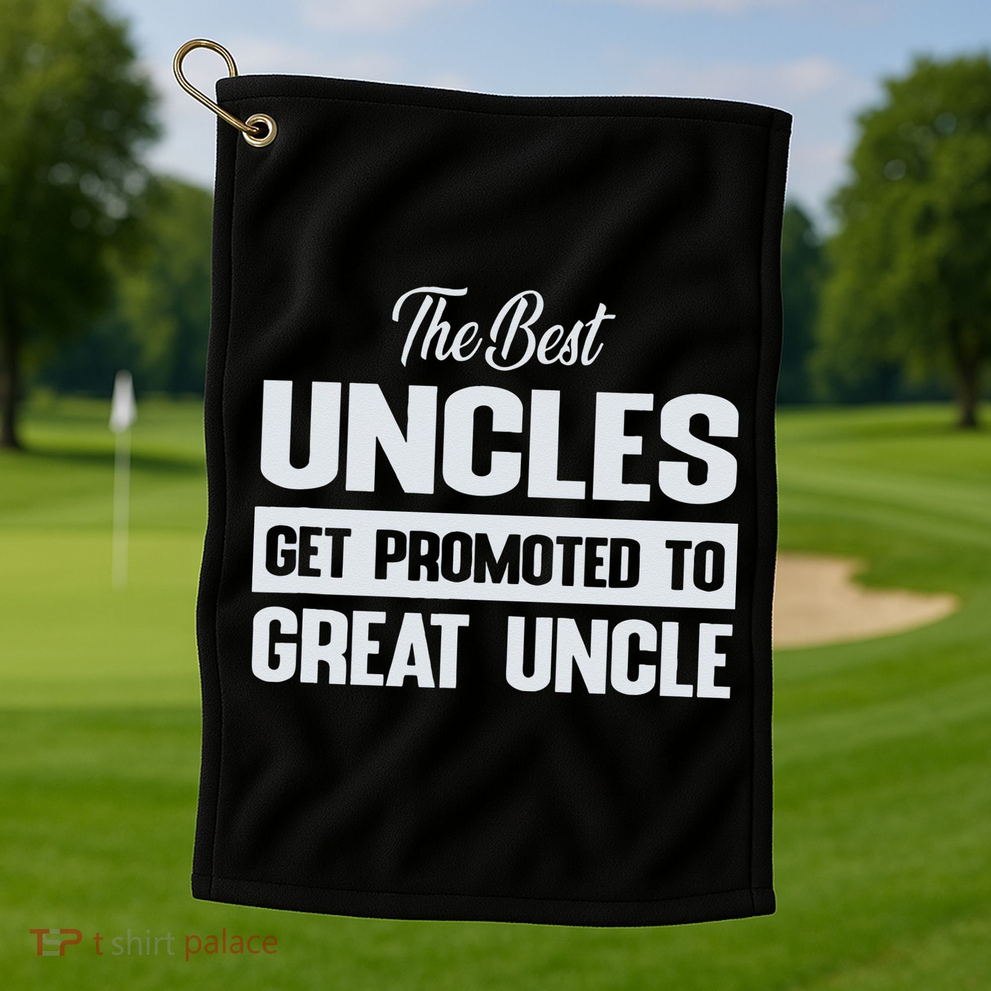 The Only Best Uncles Get Promoted To Great Uncle Golf Towel