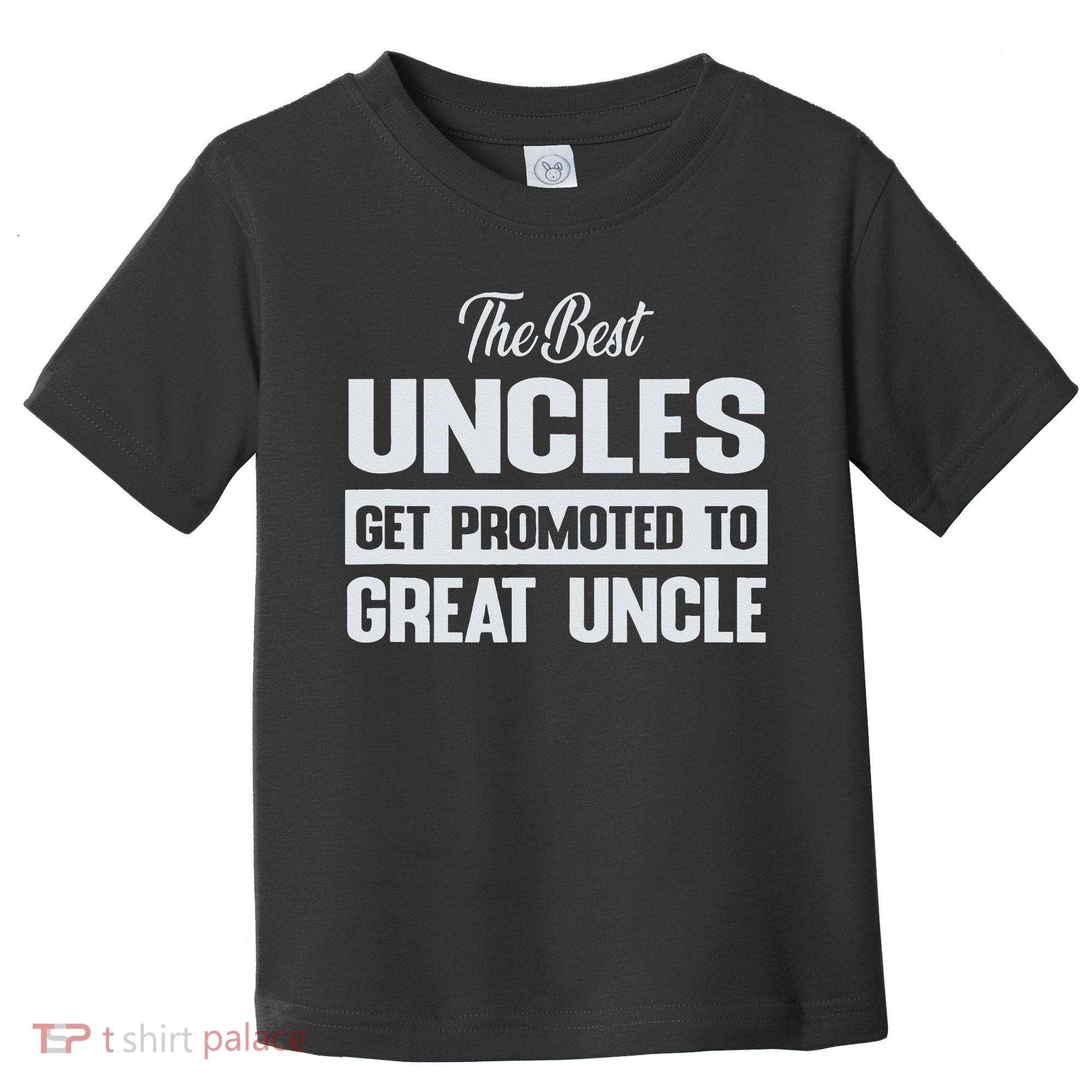 The Only Best Uncles Get Promoted To Great Uncle Toddler T-Shirt
