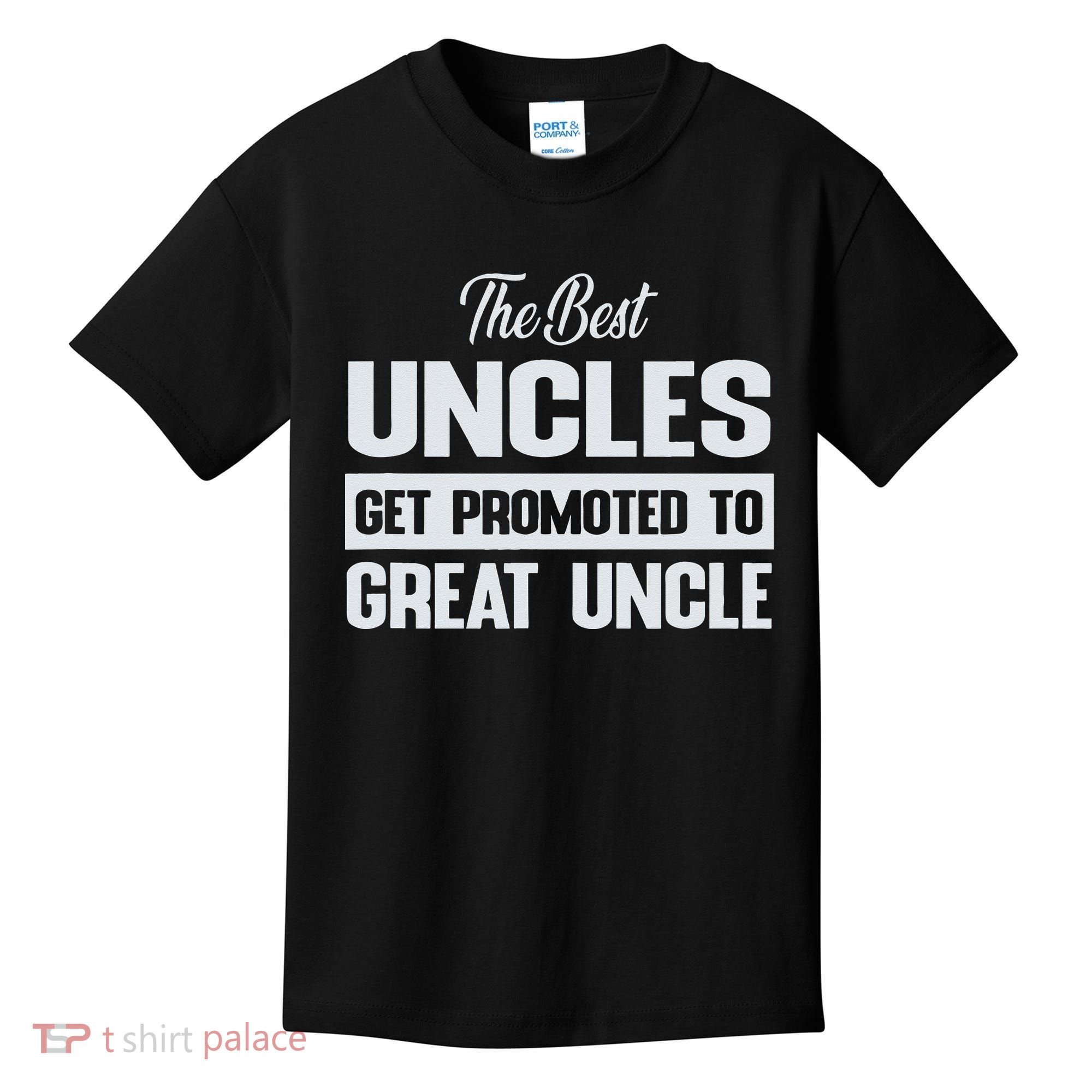 The Only Best Uncles Get Promoted To Great Uncle Kids T-Shirt