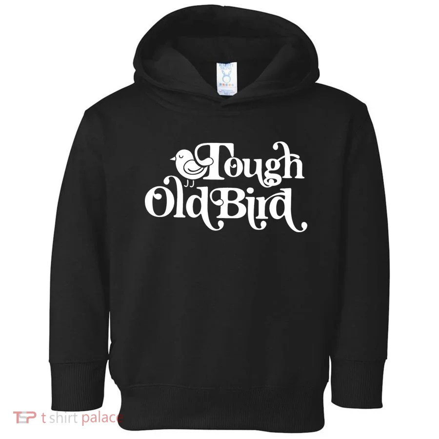 Tough Old Bird Grandma Toddler Hoodie