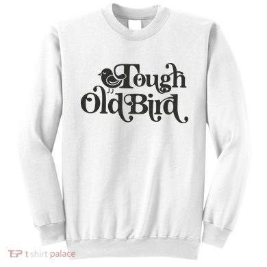 Tough Old Bird Grandma Sweatshirt