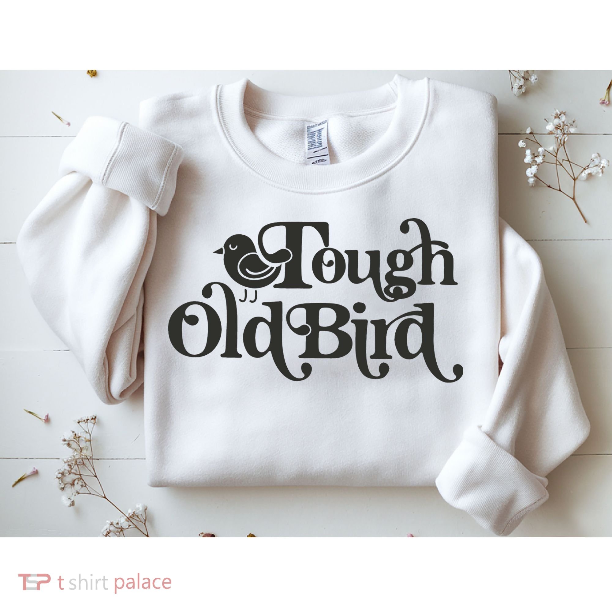 Tough Old Bird Grandma Sweatshirt