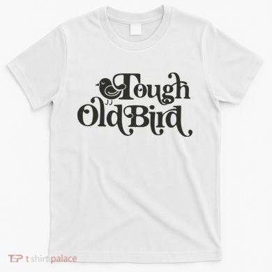 Tough Old Bird Grandma T-Shirt