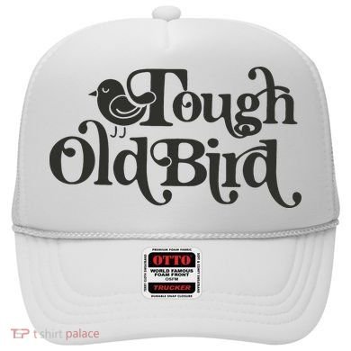 Tough Old Bird Grandma Hat