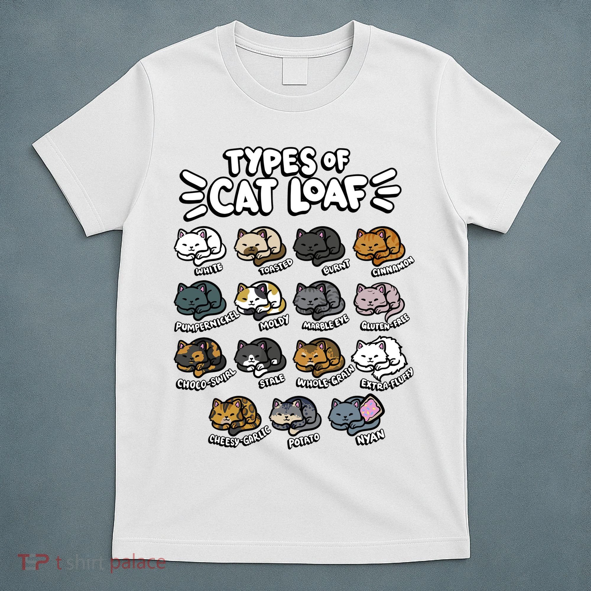 Types Of Cat Loaf Kitten Bread Lover Foodie Cute Pet Cat T-Shirt