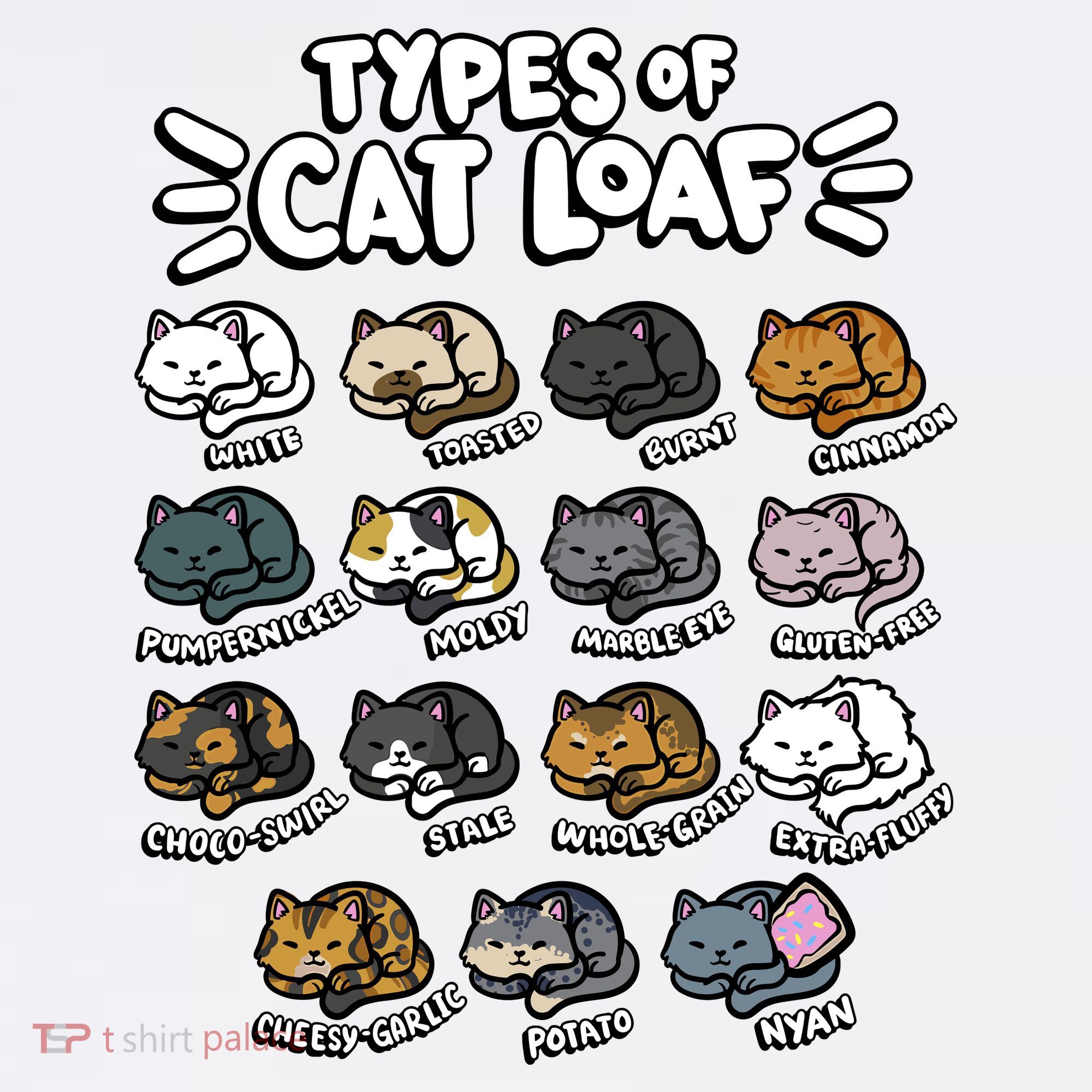 Types Of Cat Loaf Kitten Bread Lover Foodie Cute Pet Cat T-Shirt