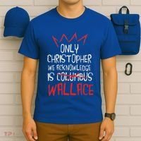 The Only Christopher We Acknowledge Is Wallace T-Shirt thumb 6