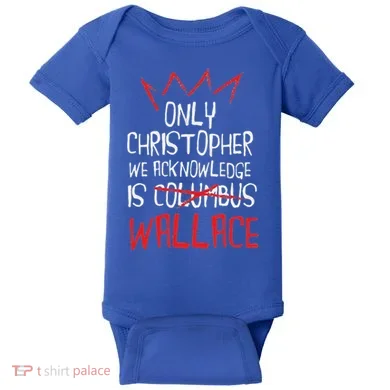 The Only Christopher We Acknowledge Is Wallace Baby Bodysuit