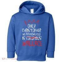The Only Christopher We Acknowledge Is Wallace Toddler Hoodie thumb 0