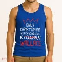 The Only Christopher We Acknowledge Is Wallace Tank Top thumb 3