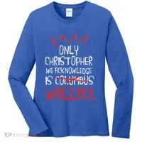 The Only Christopher We Acknowledge Is Wallace Women's Long Sleeve Shirt thumb 0