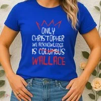 The Only Christopher We Acknowledge Is Wallace Women's T-Shirt thumb 2