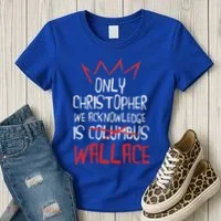 The Only Christopher We Acknowledge Is Wallace Women's T-Shirt thumb 3