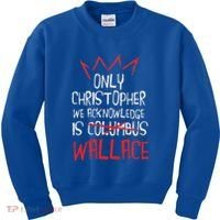 The Only Christopher We Acknowledge Is Wallace Kids Sweatshirt thumb 0