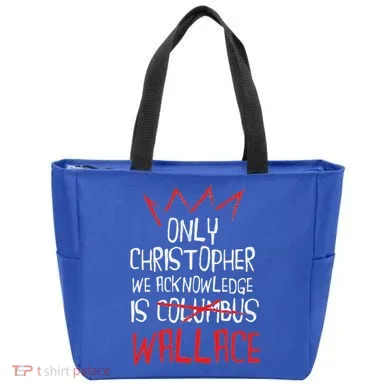 The Only Christopher We Acknowledge Is Wallace Tote Bag