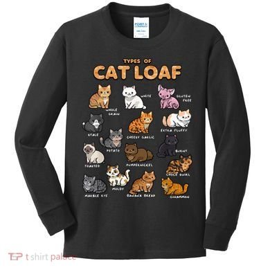 Types Of Cat Loaf Cute Kitten Funny Cat Meme Cat Lover Kids Long Sleeve Shirt