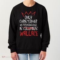 The Only Christopher We Acknowledge Is Wallace Women's Sweatshirt thumb 0