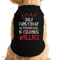 The Only Christopher We Acknowledge Is Wallace Doggie Tank thumb 0