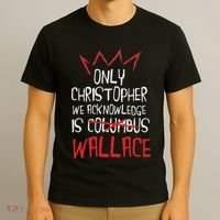 The Only Christopher We Acknowledge Is Wallace T-Shirt thumb 3