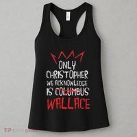 The Only Christopher We Acknowledge Is Wallace Women's Tank Top thumb 3