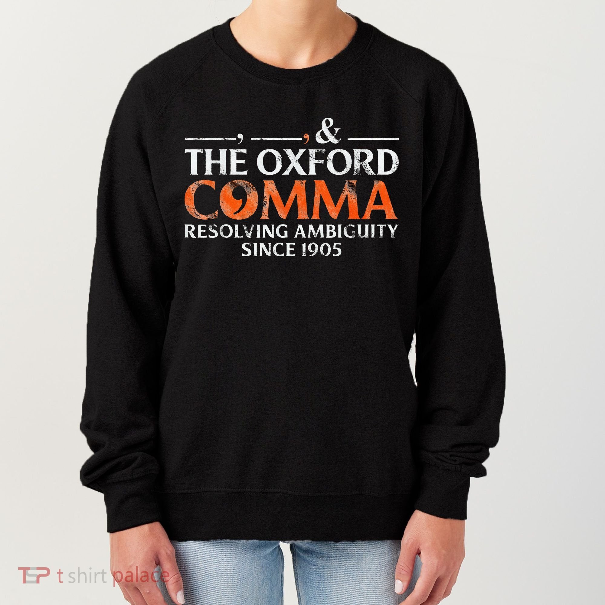 The Oxford Comma Resolving Ambiguity Since 1905 Women's Sweatshirt