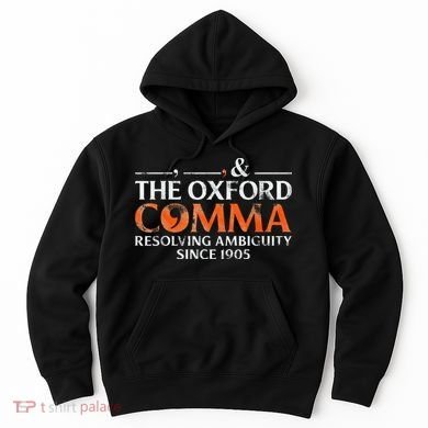 The Oxford Comma Resolving Ambiguity Since 1905 Hoodie