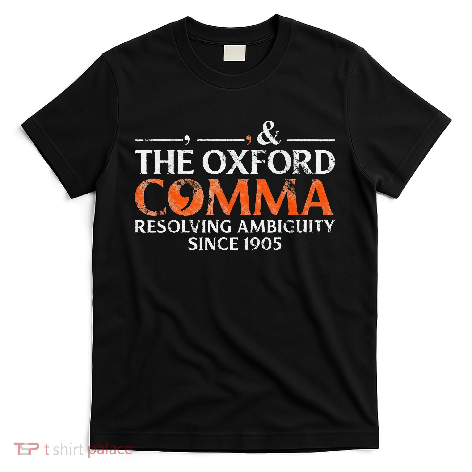 The Oxford Comma Resolving Ambiguity Since 1905 T-Shirt