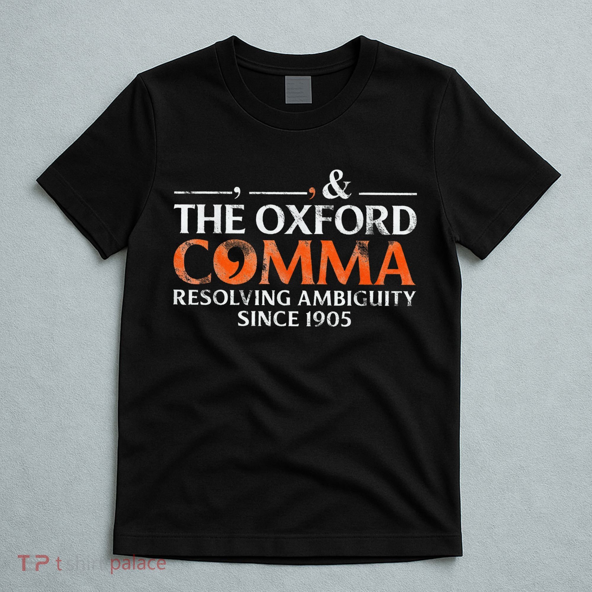 The Oxford Comma Resolving Ambiguity Since 1905 T-Shirt