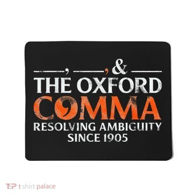 The Oxford Comma Resolving Ambiguity Since 1905 Mousepad