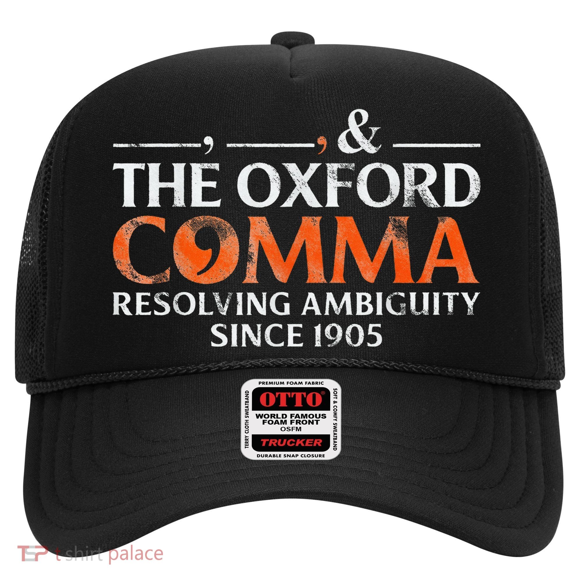 The Oxford Comma Resolving Ambiguity Since 1905 Hat